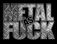 Metal As Fuck